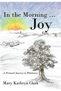 In the Morning ... Joy