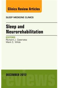 Sleep and Neurorehabilitation, an Issue of Sleep Medicine Clinics