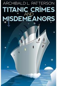 Titanic Crimes and Misdemeanors