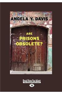 Are Prisons Obsolete?