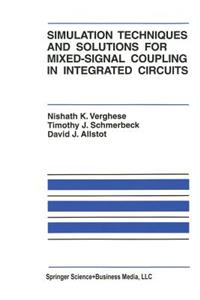 Simulation Techniques and Solutions for Mixed-Signal Coupling in Integrated Circuits