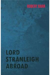 Lord Stranleigh Abroad