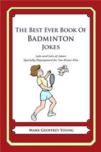 Best Ever Book of Badminton Jokes