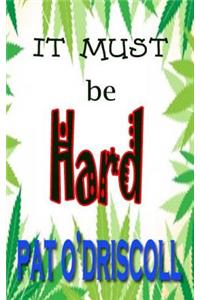 It Must Be Hard?
