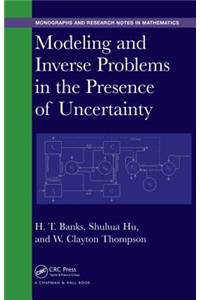 Modeling and Inverse Problems in the Presence of Uncertainty
