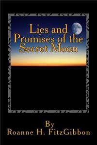 Lies and Promises of the Secret Moon