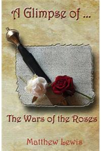 A Glimpse Of The Wars Of The Roses