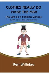 Clothes Really Do Make the Man: My Life As a Fashion Victim