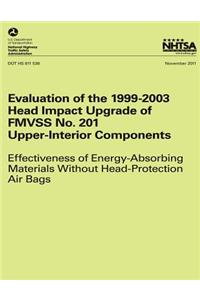 Evaluation of the 1999-2003 Head Impact Upgrade of FMVSS No. 201 ? Upper-Interior Components