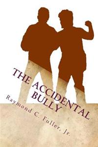 Accidental Bully