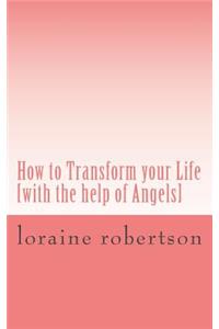 How to Transform your Life
