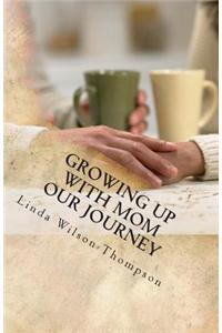 Growing Up with Mom: Our Journey