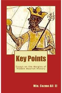 Key Points (Key Points Moorish DVD Transcription): Essays on the Margins of Hidden Moorish History