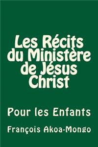 Les Récits du Ministère de Jésus Christ