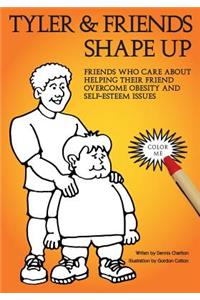 TYLER & FRIENDS Shape Up