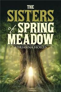 The Sisters of Spring Meadow