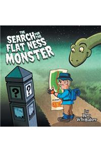 The Search for the Flat Ness Monster
