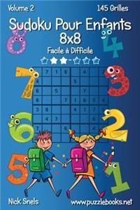 Sudoku Pour Enfants 8x8 - Facile à Difficile - Volume 2 - 145 Grilles