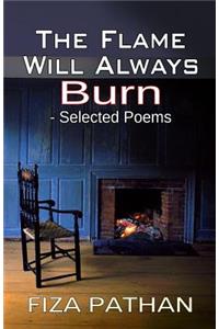Flame Will Always Burn - Selected Poems