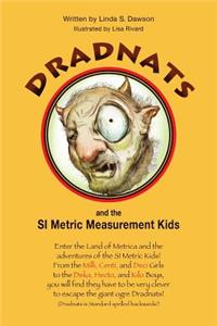 Dradnats and the SI Metric Measurement Kids