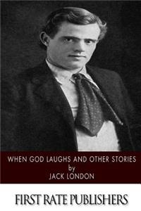 When God Laughs and Other Stories