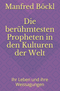 Die berühmtesten Propheten in den Kulturen der Welt