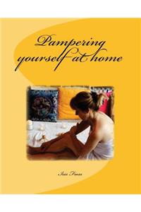 How to pamper yourself at home