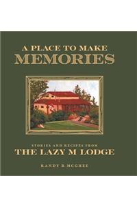 A Place To Make Memories