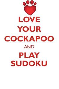 Love Your Cockapoo and Play Sudoku Cockapoo Sudoku Level 1 of 15