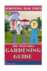 The Vegetable Gardening Guide