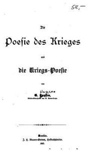 Poesie des Krieges und die Kriegs-poesie