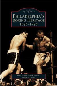 Philadelphia's Boxing Heritage 1876-1976