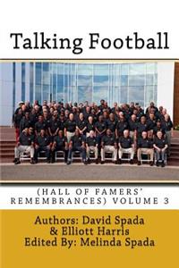 Talking Football (Hall Of Famers' Remembrances) Volume 3