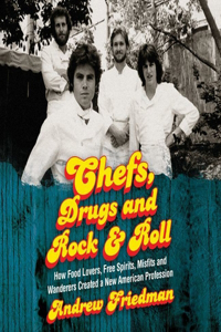 Chefs, Drugs and Rock & Roll Lib/E
