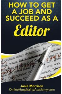How to Get a Job and Succeed as a Editor