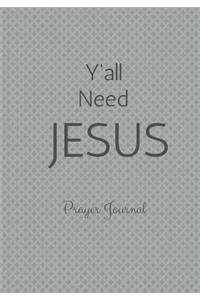 Y'all Need Jesus Prayer Journal