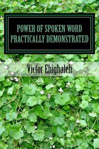 Power of Spoken Word Practically Demonstrated