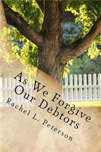 As We Forgive Our Debtors