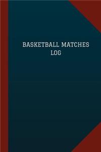 Basketball Matches Log (Logbook, Journal - 124 pages, 6