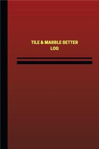 Tile & Marble Setter Log (Logbook, Journal - 124 pages, 6 x 9 inches)
