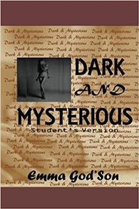 Dark and Mysterious