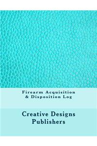 Firearm Acquisition & Disposition Log