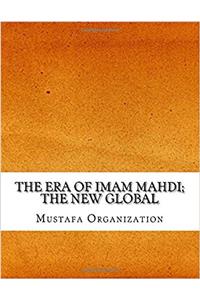 The Era of Imam Mahdi: The New Global