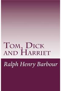 Tom, Dick and Harriet