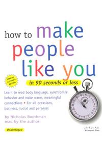 How to Make People Like You in 90 Seconds or Less