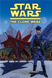Clone Wars: Hero of the Confederacy Vol. 2: A Hero Rises
