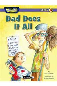 Dad Does It All (We Read Phonics - Level 6)