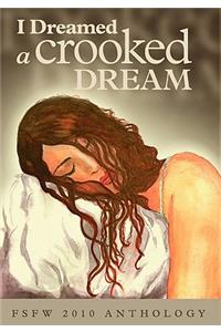 I Dreamed a Crooked Dream