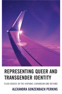 Representing Queer and Transgender Identity