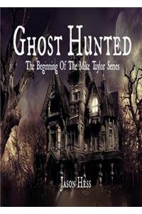 Ghost Hunted: The Beginning of The Mike Taylor Series